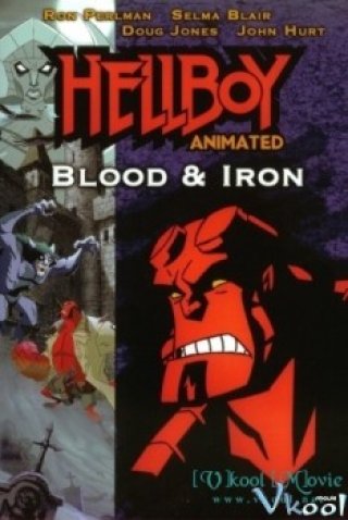 Đứa Con Của Địa Ngục: Máu Và Sắt (Hellboy Animated: Blood And Iron 2007)