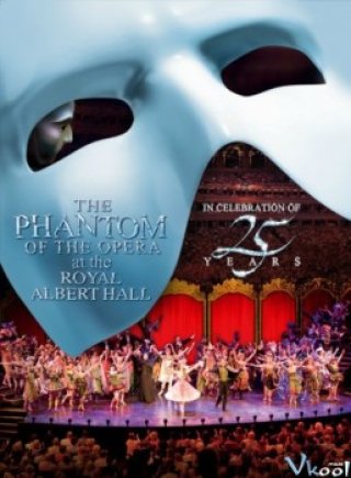 Bóng Ma Nhà Hát Albert Hall (The Phantom Of The Opera At The Royal Albert Hall 2011)