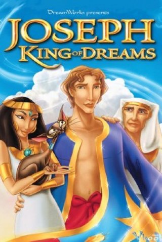 Giuse Vua Giải Mộng (Joseph King Of Dreams)
