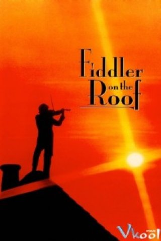 Người Chơi Vĩ Cầm Trên Mái Nhà (Fiddler On The Roof 1971)
