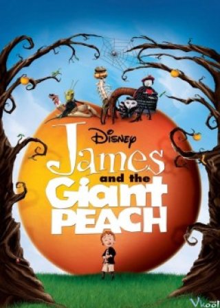 Cậu Bé Mồ Côi Và Trái Đào Khổng Lồ (James And The Giant Peach)