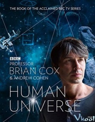 Người Vũ Trụ 1 (Human Universe Season 1 2014)