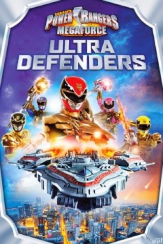 Power Rangers Megaforce: Ultra Defenders (Power Rangers Megaforce: Ultra Defenders)