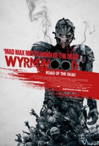 Tận Diệt (Wyrmwood: Road Of The Dead 2014)