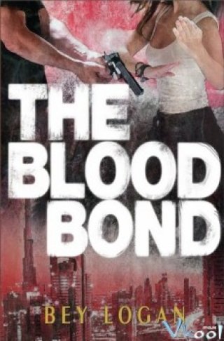 Nhiệm Vụ Đẫm Máu (The Blood Bond)