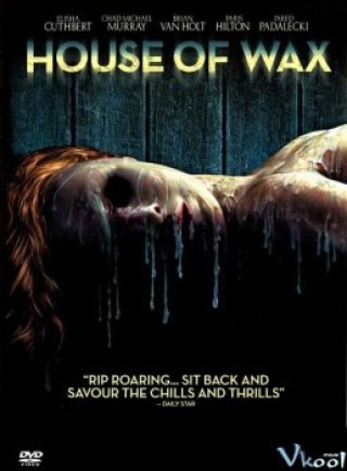 Ngôi Nhà Sáp (House Of Wax 2005)