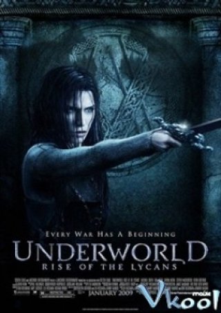 Thế Giới Ngầm: Người Sói Nổi Dậy (Underworld: Rise Of The Lycans 2009)