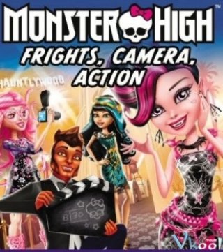 Ngôi Sao Điện Ảnh (Monster High: Frights, Camera, Action)