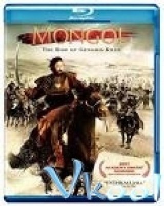 Đế Chế Mông Cổ (Mongol: The Rise Of Genghis Khan 2007)
