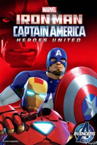 Người Sắt Và Đại Úy Mỹ: Anh Hùng Hội Tụ (Iron Man & Captain America: Heroes United)