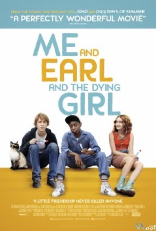 Tôi, Earl Và Cô Bạn Hấp Hối (Me And Earl And The Dying Girl)