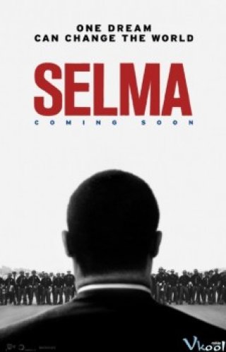 Giấc Mơ Thay Đổi Cả Thế Giới (Selma 2014)