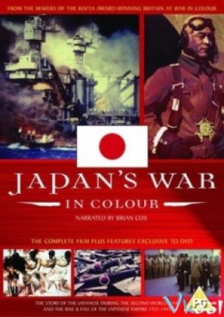 Chiến Tranh Nhật Bản (Japan's War In Colour)