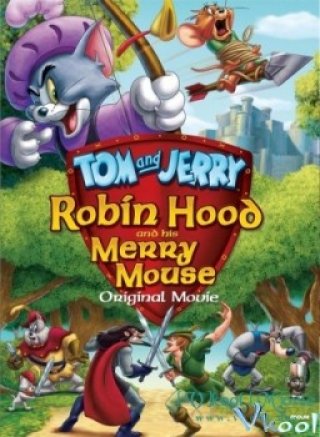 Robin Hood Và Chú Chuột Vui Vẻ (Tom & Jerry Robin Hood & His Merry Mouse 2012)