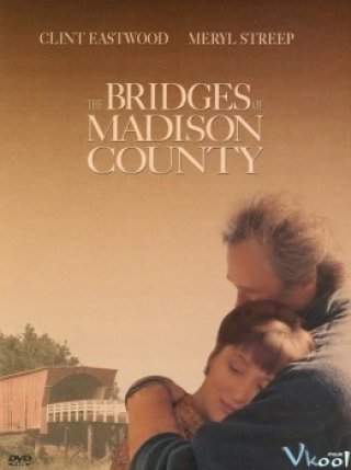 Những Cây Cầu Ở Quận Madison (The Bridges Of Madison County)