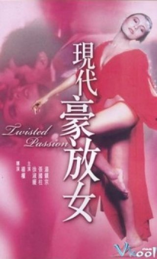 Twisted Passion (Xian Dai Hao Fang Nu)