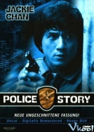 Câu Chuyện Cảnh Sát 1 (Police Story 1985)
