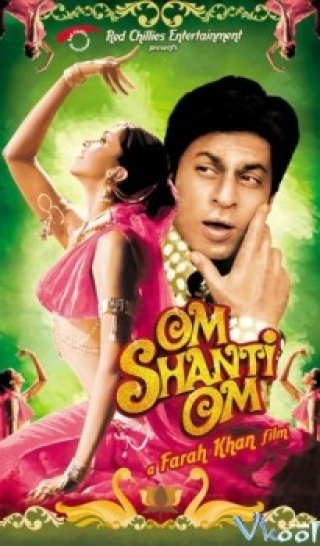 Chuyện Tình Om Shanti (Om Shanti Om 2007)