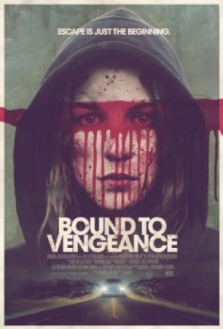 Có Thù Phải Trả (Bound To Vengeance 2015)