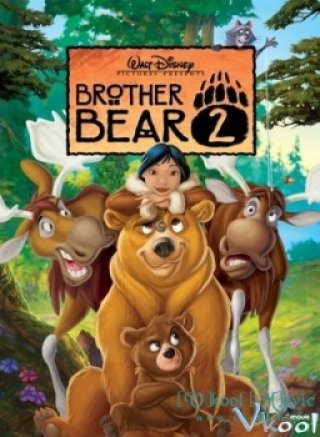 Anh Em Nhà Gấu 2 (Brother Bear 2)