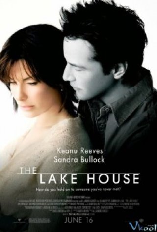 Ngôi Nhà Bên Hồ (The Lake House 2006)