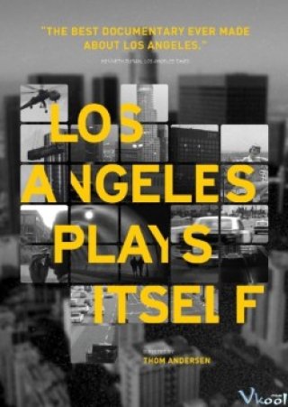 Sự Thật Về Los Angeles (Los Angeles Plays Itself)