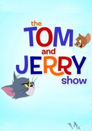 Tom Và Jerry (The Tom And Jerry Show 2014)