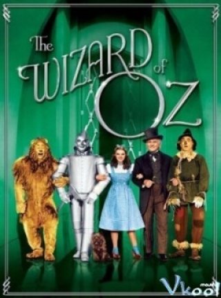 Phù Thủy Xứ Oz (The Wizard Of Oz 1939)