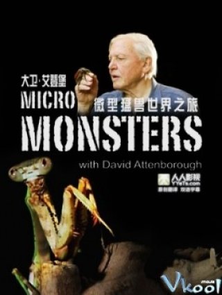 Những Quái Vật Tí Hon Phần 1 (Micro Monsters With David Attenborough)