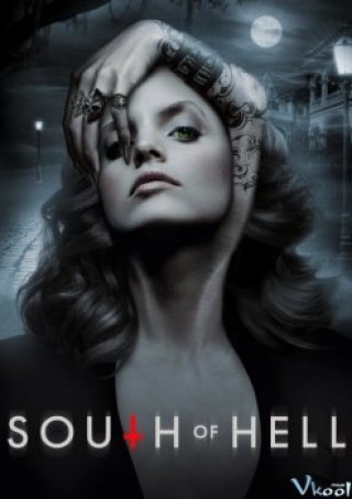 Hướng Nam Tử Địa 1 (South Of Hell Season 1)