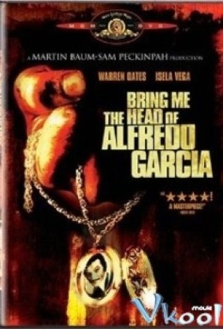 Đem Cái Đầu Alfredo Garcia Về Cho Ta (Bring Me The Head Of Alfredo Garcia 1974)