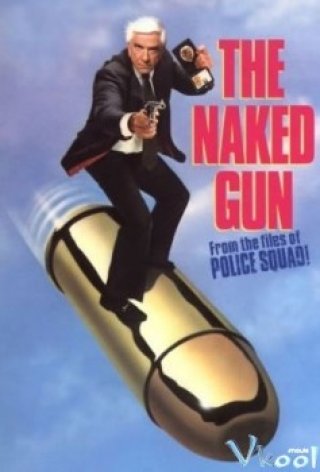 Họng Súng Vô Hình (The Naked Gun: From The Files Of Police Squad!)