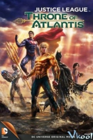 Cuộc Chiến Đại Tây Dương (Justice League: Throne Of Atlantis 2015)