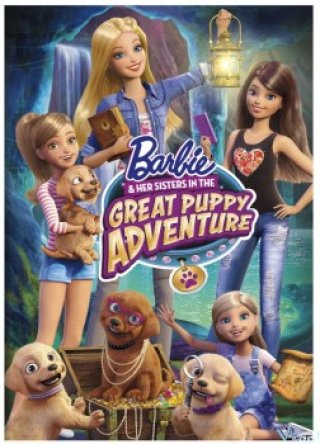 Barbie™ Và Các Em Của Cô Ấy Trong Cuộc Phiêu Lưu Tuyệt Vời Cùng Những Chú Cún Con (Barbie And Her Sisters In The Great Puppy Adventure)