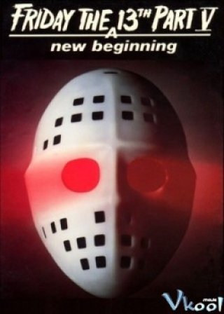 Thứ Sáu Ngày 13: Câu Chuyện Mới Bắt Đầu (Friday The 13th: A New Beginning 1985)