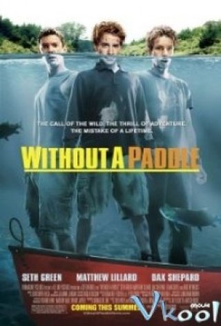 Không Một Mái Chèo (Without A Paddle 2004)