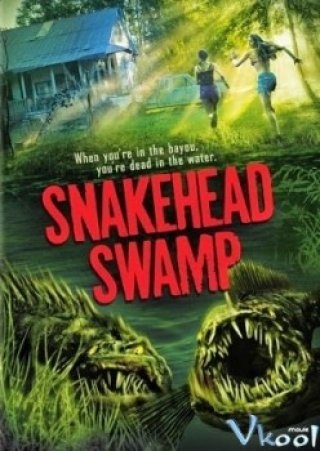 Quái Cá Ăn Thịt Người (Snakehead Swamp)