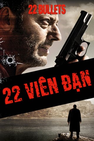 22 Viên Đạn (22 Bullets 2010)