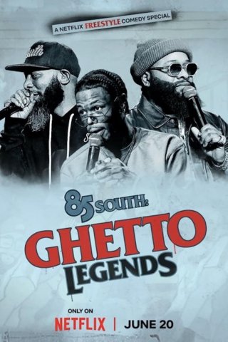 85 South: Giai thoại đường phố (85 South: Ghetto Legends 2023)