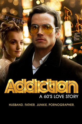Addiction: A 60s Love Story (Addiction: A 60s Love Story 2015)