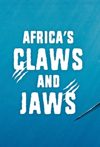 Africa's Claws and Jaws (Africa's Claws and Jaws 2017)