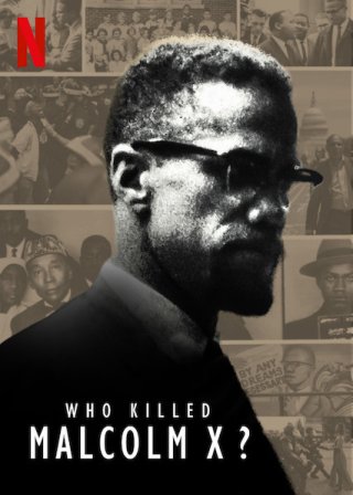 Ai đã giết Malcolm X? (Who Killed Malcolm X? 2020)
