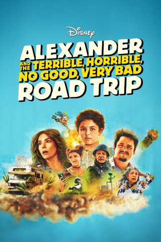 Alexander Và Chuyến Đi Tồi Tệ, Kinh Khủng, Chán Nản, Bực Bội (Alexander And The Terrible, Horrible, No Good, Very Bad Road Trip 2025)