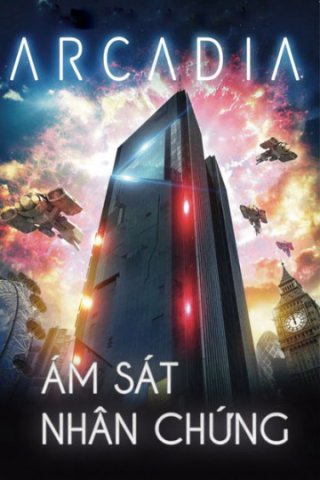 Ám Sát Nhân Chứng (Arcadia 2017)