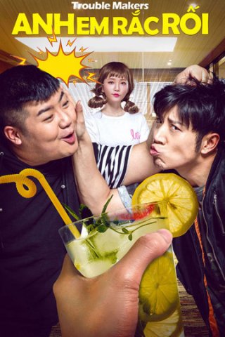 Anh Em Rắc Rối (Trouble Makers 2017)