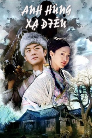 Anh Hùng Xạ Điêu (2003) (The Legend of Condor Heroes 2003)