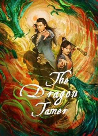 Anh Hùng Xạ Điêu – Giáng Long Thập Bát Chưởng (The Dragon Tamer 2021)