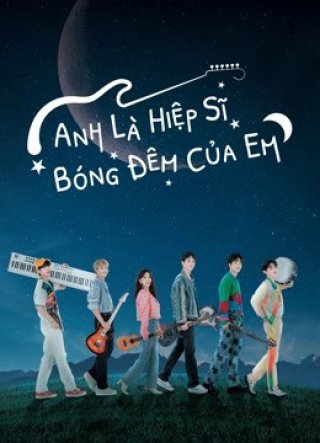 Anh Là Hiệp Sĩ Bóng Đêm Của Em (Let Me Be Your Knight 2021)