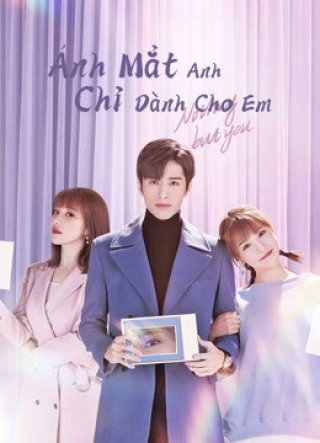 Ánh Mắt Anh Chỉ Dành Cho Em (Nothing But You 2022)