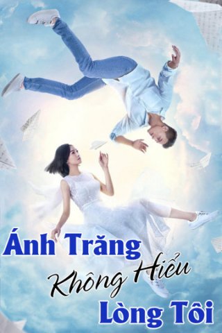 Ánh Trăng Không Hiểu Lòng Tôi (Love under the Moon 2021)